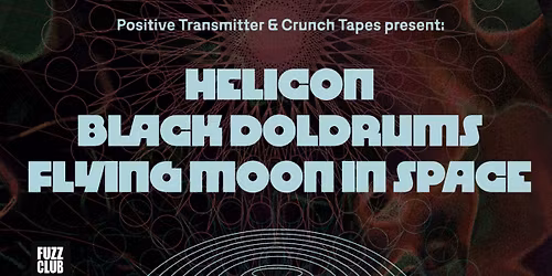 Helicon \u2022 Black Doldrums \u2022 Flying Moon In Space (Fuzz Club) live at Neue Zukunft, Berlin