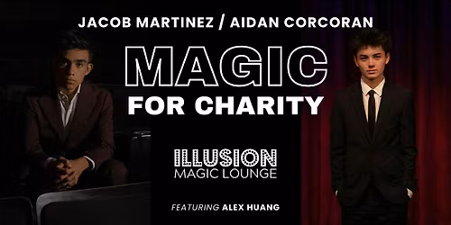 Magic for Charity - Aidan Corcoran & Jacob Martinez