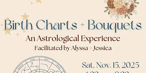 Birth Charts + Bouquets - An Astrological Experience