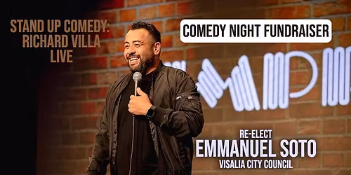 \ud83c\udf89 Comedy Fundraiser for Visalia City Council Member Emmanuel Soto
