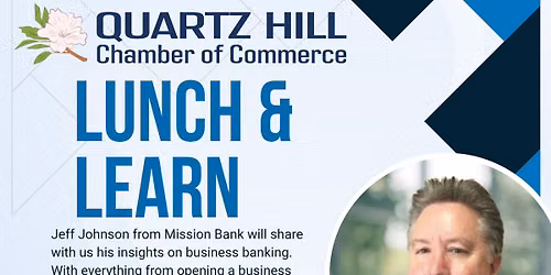 Quartz Hill Chamber Lunch & Learn