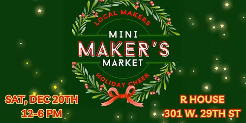 Mini Maker\u2019s Market \u2013 Holiday Cheer