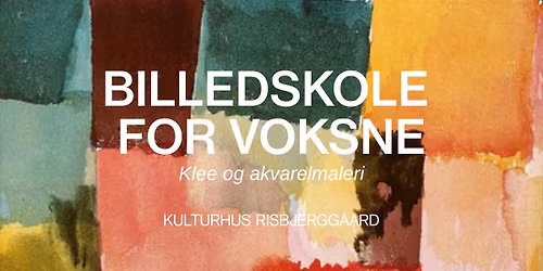 Billedskole for voksne \u2013 Klee og akvarelmaleri