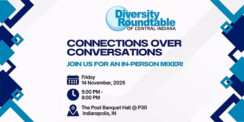 Connections Over Conversations \u2013 A Diversity Roundtable Networking Mixer