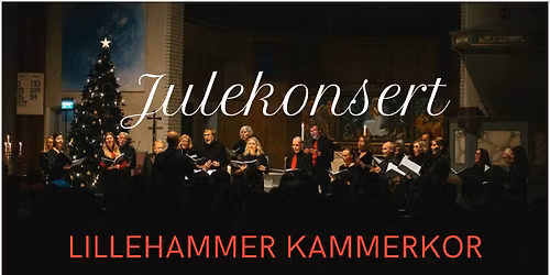 Julekonsert med Lillehammer Kammerkor