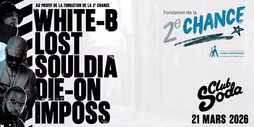 Die-On, Imposs, Lost, Souldia et White B \u00e0 Montr\u00e9al | Spectacle B\u00e9n\u00e9fice