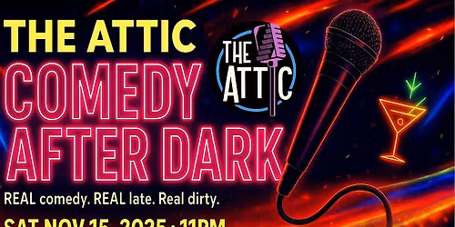 The Attic: Comedy After Dark!