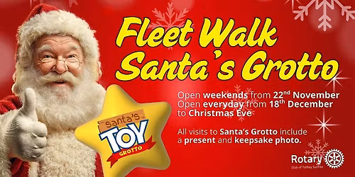 Rotary Fleet Walk Santa's Grotto 2025 - 22 Nov-24 Dec