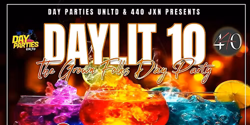 DAYLIT 10: The Day Party For Grown Folks Only