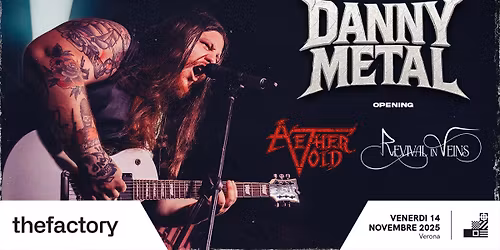 DANNY METAL \u2726 Aether Void + Revival in Veins