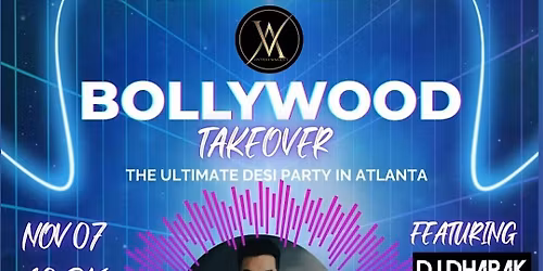 Bollywood Takeover- Featuring DJ Dharak- Atlanta