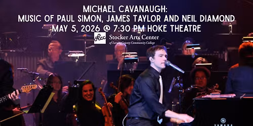 Michael Cavanaugh: Music of Paul Simon, James Taylor and Neil Diamond