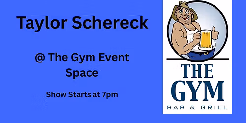 Taylor Schereck @ The Gym