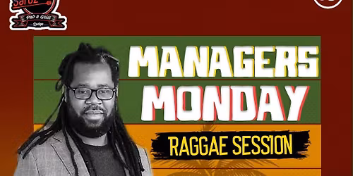 MANAGERS MONDAY REGGAE SESSION 