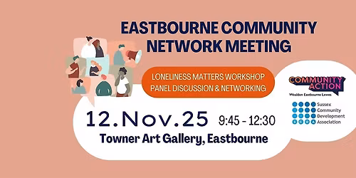 Eastbourne Community Network Meeting & Loneliness Matters Workshop