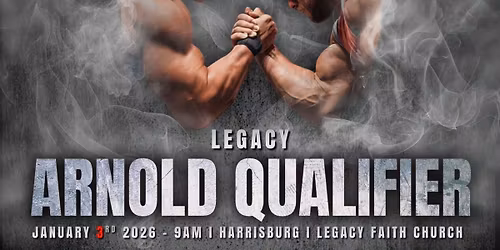 Legacy Arm Wrestling Tournament (PA Arnolds Qualifier)