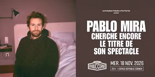 Pablo Mira en one man show \u00e0 l'Espace Republic Corner !