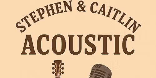 Stephen and Caitlin Acoustic Show