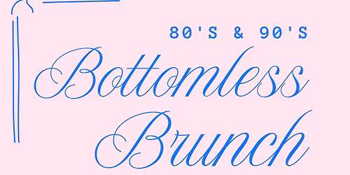 80's & 90's Bottomless Brunch