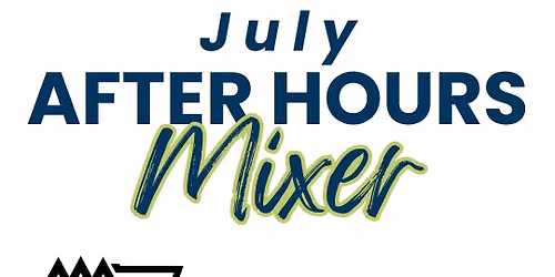 July After Hours Mixer