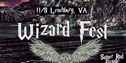 Wizard Fest Lynchburg 11\/8 @ Super Rad Arcade