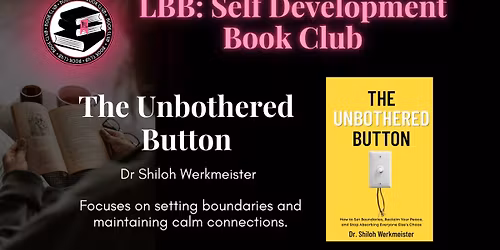 LBB Self-Development Book Club Presents: The Unbothered Button by Dr. Shiloh Werkmeister 