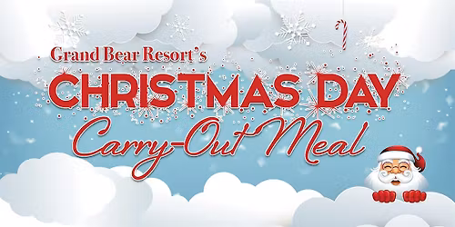 Grand Bear Resort's Christmas Day Carry-Out Meal