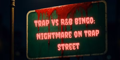 Trap vs R&B Bingo:  Nightmare on Trap Street