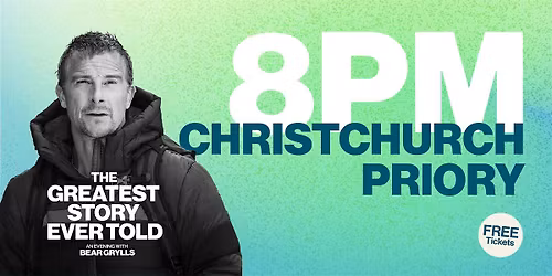 An Evening With Bear Grylls - 8PM Christchurch Priory