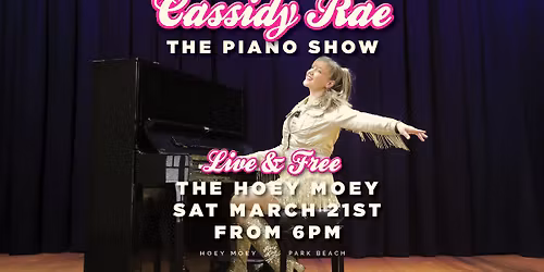 Cassidy Rae – The Piano Show! (free entry)