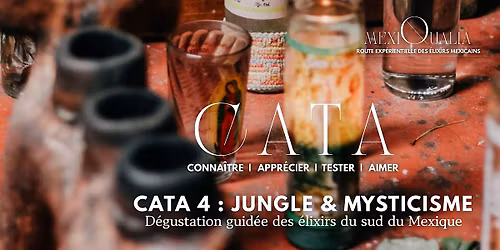 CATA 4 : JUNGLE & MYSTICISME \u2014 D\u00e9gustation des \u00e9lixirs du sud du Mexique