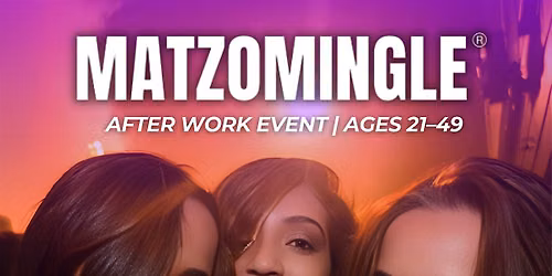 MATZOMINGLE\u00ae AFTER WORK EVENT @ New York October 2026