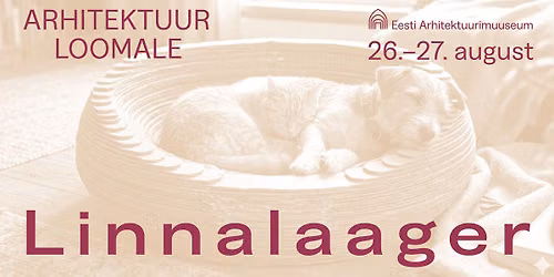Arhitektuurimuuseumi pesalaager \u2013 arhitektuur loomale