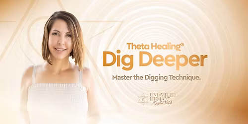 Theta Healing\u00ae Dig Deeper \/ Jan 9- 10