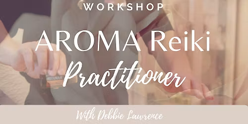 AROMA Reiki Practitioner Workshop