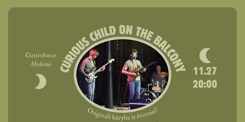 CURIOUS CHILD ON THE BALCONY koncertas! 
