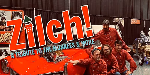 Zilch! A Tribute to The Monkees & more