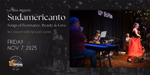 Sudamericanto in Concert: Songs of Resistance, Beauty, & Love