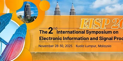 2025 2nd Int'l   Symposium on Electronic Information and Signal Processing