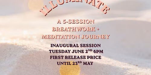 Illuminate - A 5-session Breathwork and Meditation Journey