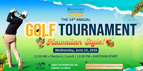 \u26f334th Annual Golf Tournament hosted by the Downey Chamber of Commerce