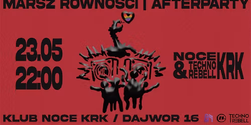MARSZ R\u00d3WNO\u015aCI: AFTERPARTY | NOCE KRK, TECHNO REBELL & QUEEROWY MAJ