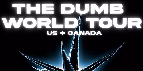 THE DUMB TOUR - AUSTIN
