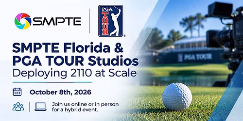 SMPTE Florida & PGA TOUR Studios - Deploying 2110 at Scale - Hybrid Event