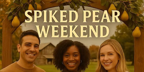 \ud83c\udf50 Spiked Pear Weekend at The H.O.F.F.