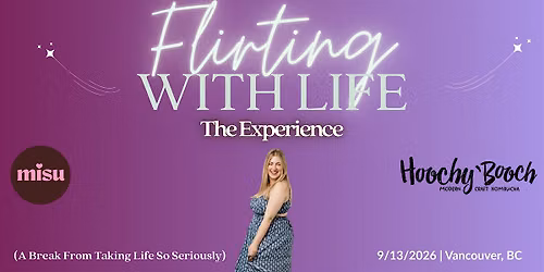 Flirting With Life: The Experience