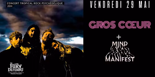 GROS COEUR \/ MIND MANIFEST \/\/ Le Fury D\u00e9fendu