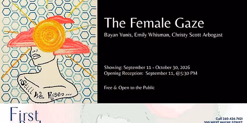 The Female Gaze: The Art of Bayan Yunis, Emily Whisman, and Christy Scott Arbogast