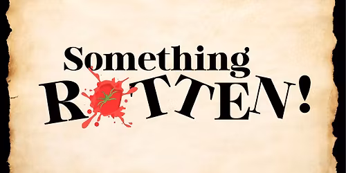 July 23-25 @ 7:30pm & July 26 @ 3pm - Something Rotten! \/ $25