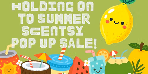 Holding on to Summer Scentsy Pop Up Sale